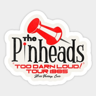 The Pinheads Too Darn Loud Tour 1985 Sticker